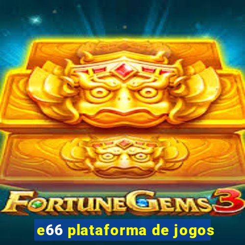 e66 plataforma de jogos